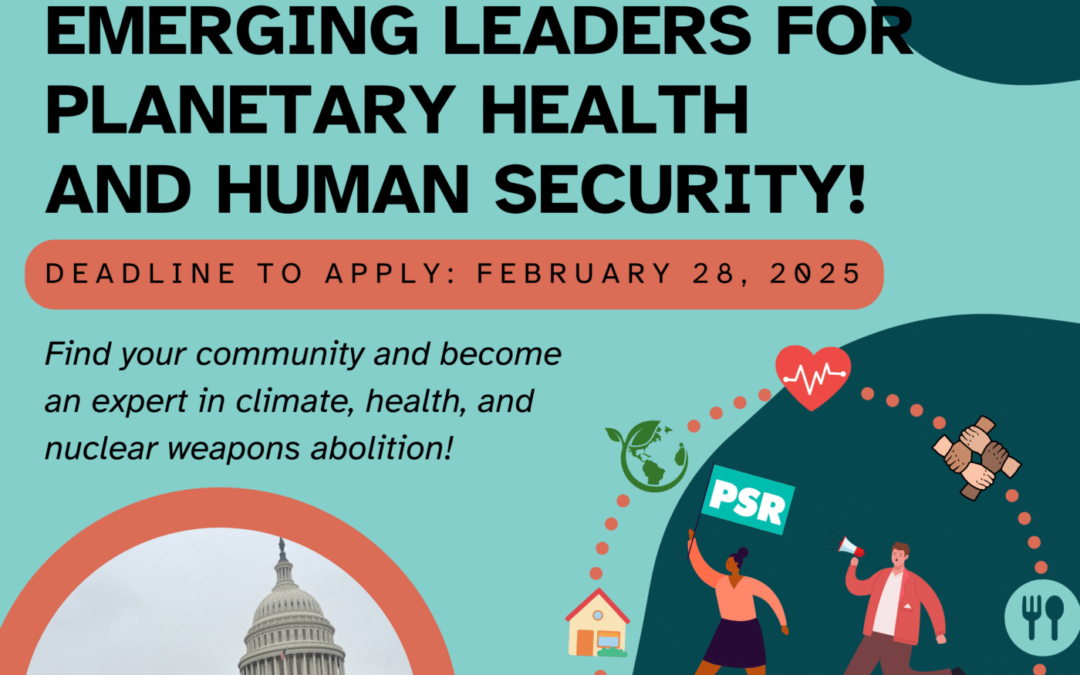 New Opportunity for Young Health Professionals and Students! Apply Now to PSR’s Emerging Leaders for Planetary Health and Human Security